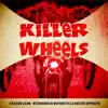 Killer Wheels! Crazed Cars Murderous Motorcycle Sound Effects album lyrics, reviews, download