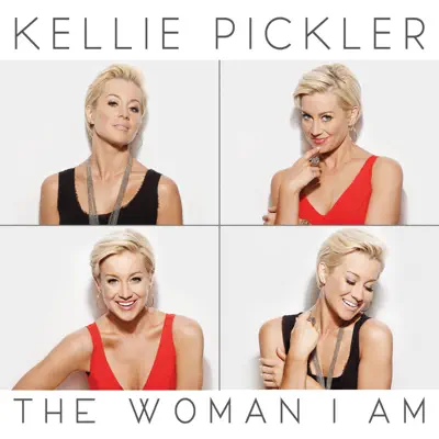 The Woman I Am - Kellie Pickler The Woman I Am - Kellie Pickler
