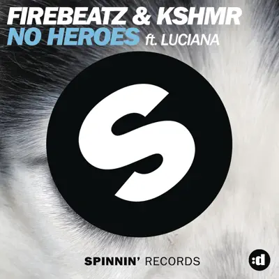 No Heroes (feat. Luciana) - Single - KSHMR