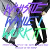 Whistle While I Work It - Single album lyrics, reviews, download