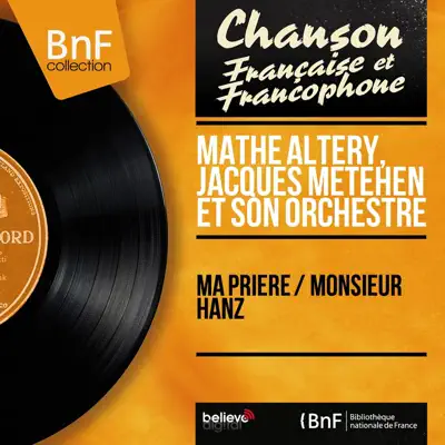 Ma prière / Monsieur Hanz (Mono Version) - Single - Mathe Altery