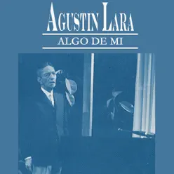 Algo de Mí - Agustín Lara