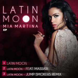 Mia Martina - Latin Moon (feat. Massari) - 排舞 音樂