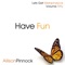 Have Fun! Introduction - Allison Pinnock lyrics