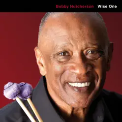 Wise One - Bobby Hutcherson Wise One - Bobby Hutcherson