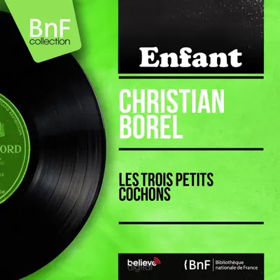 Les trois petits cochons (Mono Version) - EP - Christian Borel