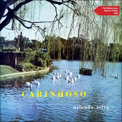 Carinhoso (Full Album Plus Bonus Tracks 1959) - Orlando Silva Carinhoso (Full Album Plus Bonus Tracks 1959) - Orlando Silva