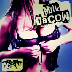Milk da Cow - Single by The Sektorz album reviews, ratings, credits