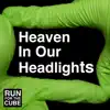Heaven In Our Headlights (No Autotune) - Single album lyrics, reviews, download