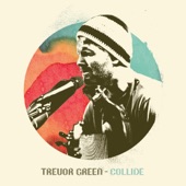 TREVOR GREEN - Collide