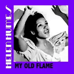 My Old Flame - Helen Humes