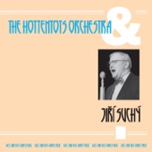 Jiří Suchý & The Hottentots Orchestra artwork