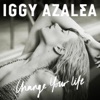 Change Your Life (Iggy Only Version) - Single artwork