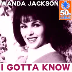 I Gotta Know (Remastered) - Single - Wanda Jackson