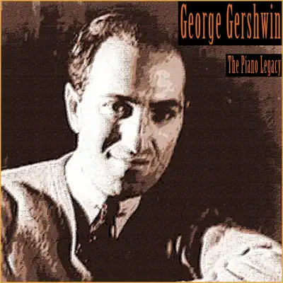 The Piano Legacy - George Gershwin