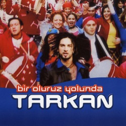 Tarkan - Bir Oluruz Yolunda (Version 1)