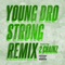 Strong (Remix) [feat. 2 Chainz] - Young Dro lyrics