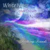 Stream & download White Noise and Other Colours of Noise