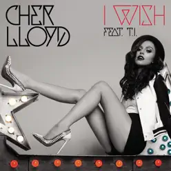 I Wish (feat. T.I.) - Single - Cher Lloyd