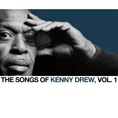 The Songs of Kenny Drew, Vol. 1 - Kenny Drew The Songs of Kenny Drew, Vol. 1 - Kenny Drew