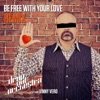 Be Free with Your Love (feat. Vinny Vero) [Remixes], 2013