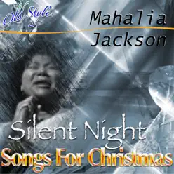 Silent Night: Songs for Christmas - Mahalia Jackson