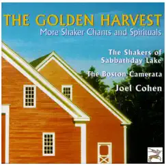 The Golden Harvest: More Shaker Chants and Spirituals by Boston Camerata, The Shakers of Sabbathday Lake & Joel Cohen album reviews, ratings, credits