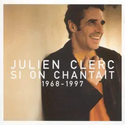 Si on chantait : 1968-1997 - Julien Clerc