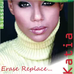 Erase Replace... (Remixes) - Kátia Erase Replace... (Remixes) - Kátia