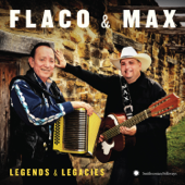Flaco & Max: Legends & Legacies - Flaco Jiménez & Max Baca
