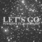 Let's Go (feat. Matti Mars) - PewDiePie lyrics