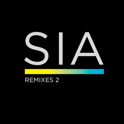 Remixes 2 -EP - Sia