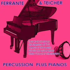 Percussion Plus Pianos - Ferrante & Teicher Percussion Plus Pianos - Ferrante & Teicher