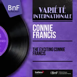 The Exciting Connie Francis (feat. Ray Ellis and His Orchestra) [Stereo Version] - Connie Francis