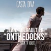Casta Diva (from the 'Jean Paul Gaultier "On the Docks" Parfum' TV Advert) - Single