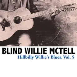 Hillbilly Willie's Blues, Vol. 5 - Blind Willie McTell