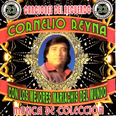 23 Éxitos de Colección - Cornelio Reyna