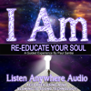 3D Sound 1000's of I Am Affirmations Guided Meditation Listen Anywhere Version Awaken Create Release the Unstoppable You - Paul Santisi