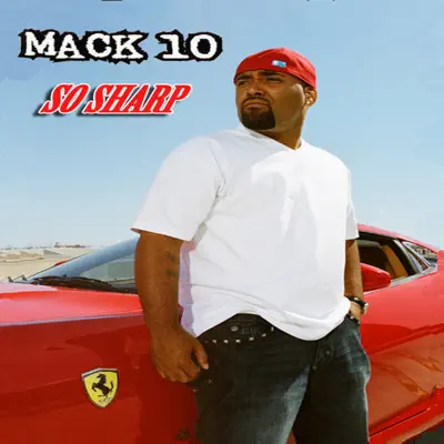 So Sharp (feat. Jazze Pha, Lil Wayne & Rick Ross) - Single - Mack 10