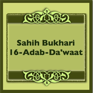 Episode-Bukhari-16-L11c-Kitab-al-Da'waat-Ch-60-70-H-309-426