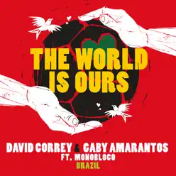 The World Is Ours (feat. Monobloco) - Single - David Correy