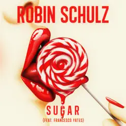 Sugar (feat. Francesco Yates) - Single - Robin Schulz