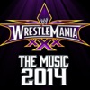 WWE: WrestleMania - The Music 2014