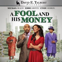 A Fool and His Money (feat. Michael Beach, Cindy Herron-Braggs, Chyna Layne, Mishon Ratliff, Ann Nesby & Eddie Griffin)