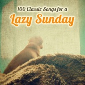 100 Classic Songs For a Lazy Sunday artwork