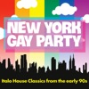 New York Gay Party (Italo House Classics from the Early 90s)