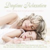 Daytime Relaxation: Deeply Calming Music for Both Grownups and Children