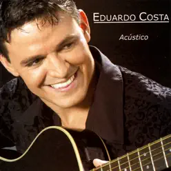 Eduardo Costa - Acustico - Eduardo Costa