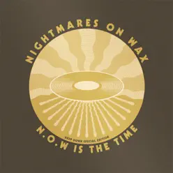 N.O.W. Is the Time (Deep Down Edition) - Nightmares on Wax