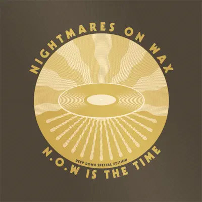 N.O.W. Is the Time (Deep Down Edition) - Nightmares on Wax